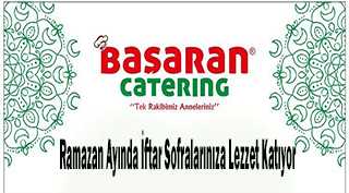 Başaran Catering, Ramazan Ayında İftar Sofralarınıza Lezzet Katıyor
