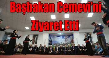  Başbakan Cemevi’ni Ziyaret Etti
