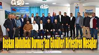  Başkan Abdulbaki Durmuş'tan Gönülleri Birleştiren Mesajlar