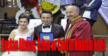 Başkan Altunay, Özlem ve Cavit’in Nikahını Kıydı