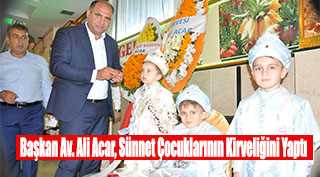 Başkan Av. Ali Acar, Sünnet Çocuklarının Kirveliğini Yaptı 