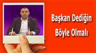 Başkan Dediğin Böyle Olmalı 