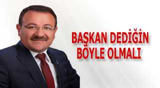 BAŞKAN DEDİĞİN BÖYLE OLMALI