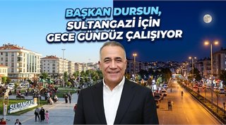 Başkan Dursun, Sultangazi İçin Gece Gündüz Çalışıyor