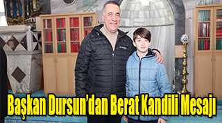 Başkan Dursun’dan Berat Kandili Mesajı 