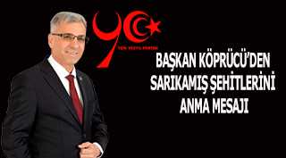 BAŞKAN KÖPRÜCÜ’DEN SARIKAMIŞ ŞEHİTLERİNİ ANMA MESAJI