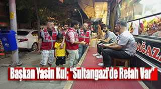 Başkan Yasin Kul; "Sultangazi'de Refah Var" 