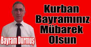 Bayram Durmuş’tan bayram mesajı