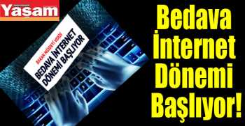 Bedava internet dönemi başlıyor