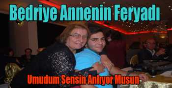 Bedriye Annenin Feryadı 