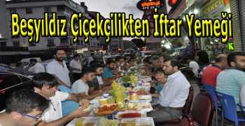 Beşyıldız Çiçekçilikten İftar Yemeği