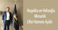 Beşyıldız ve Hafızoğlu Mimarlık Ofisi Hizmete Açıldı