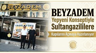 Beyzadem, Yepyeni Konseptiyle Sultangazililere Kapılarını Açmaya Hazırlanıyor