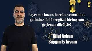 Bilal Ayhan’dan Ramazan Bayramı mesajı