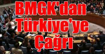 BMGK'dan Türkiye'ye çağrı
