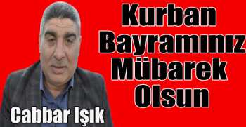 Cabbar Işık’tan bayram mesajı