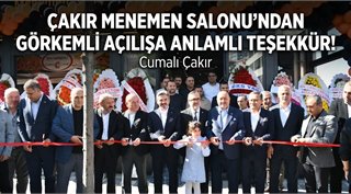 ÇAKIR MENEMEN SALONU’NDAN GÖRKEMLİ AÇILIŞA ANLAMLI TEŞEKKÜR!