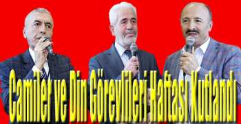 Camiler ve Din Görevlileri Haftası Kutlandı