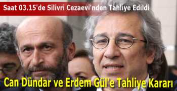 Can Dündar ve Erdem Gül’e Tahliye Kararı