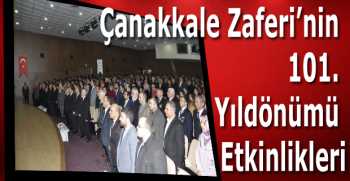 Çanakkale Zaferi’nin 101. Yıldönümü Etkinlikleri