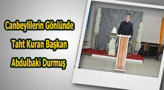 Canbeylilerin Gönlünde Taht Kuran Başkan Abdulbaki Durmuş 