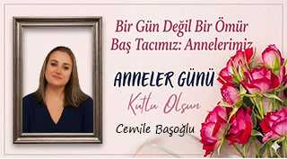 Cemile Başoğlu’ndan Anneler Günü Mesajı 