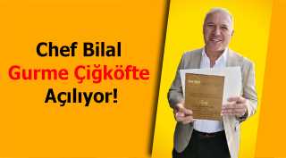 Chef Bilal Gurme Çiğköfte Açılıyor!