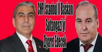 CHP İstanbul İl Başkanı Sultangazi’yi Ziyaret Edecek