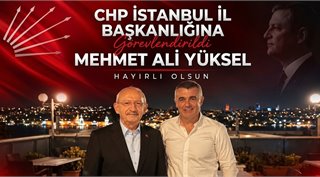   CHP İstanbul İl Başkanlığına Mehmet Ali Yüksel Görevlendirildi