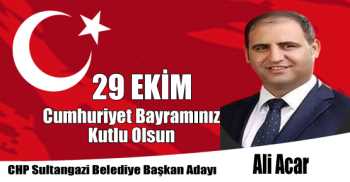 CHP Sultangazi Belediye Başkan Adayı Av. Ali Acar'ın 29 Ekim Cumhuriyet Bayramı Kutlama Mesajı