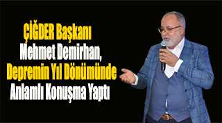ÇİĞDER Başkanı Mehmet Demirhan, Depremin Yıl Dönümünde Anlamlı Konuşma Yaptı