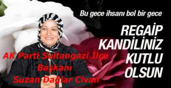 Dağlar Civan’dan Regaip Kandili Kutlama Mesajı