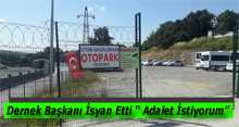 Dernek Başkanı İsyan Etti " Adalet İstiyorum " 