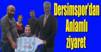 Dersimspor’dan anlamlı ziyaret