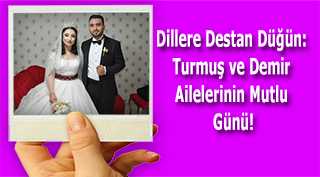 Dillere Destan Düğün: Turmuş ve Demir Ailelerinin Mutlu Günü!