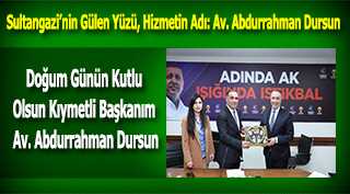 Doğum Günün Kutlu Olsun Kıymetli Başkanım Av. Abdurrahman Dursun