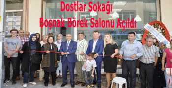 Dostlar Sokağı Boşnak Börek Salonu Açıldı