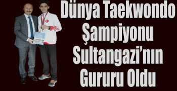 Dünya Taekwondo Şampiyonu Sultangazi’nın Gururu Oldu