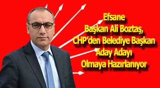 Efsane Başkan Ali Boztaş, CHP'den Belediye Başkan Aday Adayı Olmaya Hazırlanıyor 