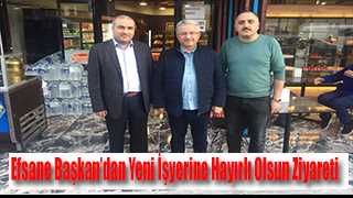 Efsane Başkan'dan Yeni İşyerine Hayırlı Olsun Ziyareti  