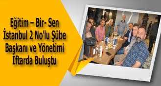 Eğitim - Bir- Sen İstanbul 2 No'lu Şübe Başkanı ve Yönetimi İftarda Buluştu 
