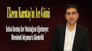 Ekrem Karataş'ın Acı Günü 