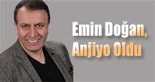Emin Doğan, Anjiyo Oldu 