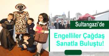 Engelliler Çağdaş Sanatla Buluştu