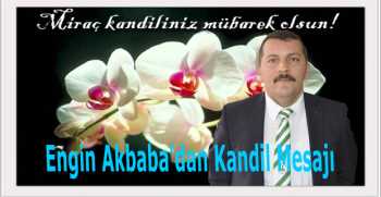 Engin Akbaba’dan Kandil Mesajı