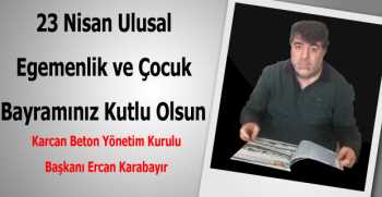 Ercan Karabayır’dan 23 Nisan Kutlama Mesajı