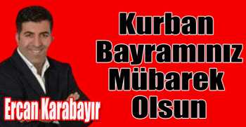 Ercan Karabayır’dan bayram mesajı