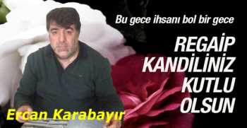 Ercan Karabayır’dan Regaip Kandili Kutlama Mesajı