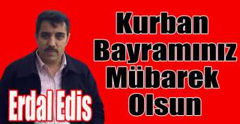 Erdal Edis’ten bayram mesajı