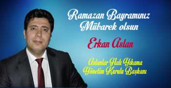 Erkan Aslan’dan Ramazan Bayramı Mesajı 